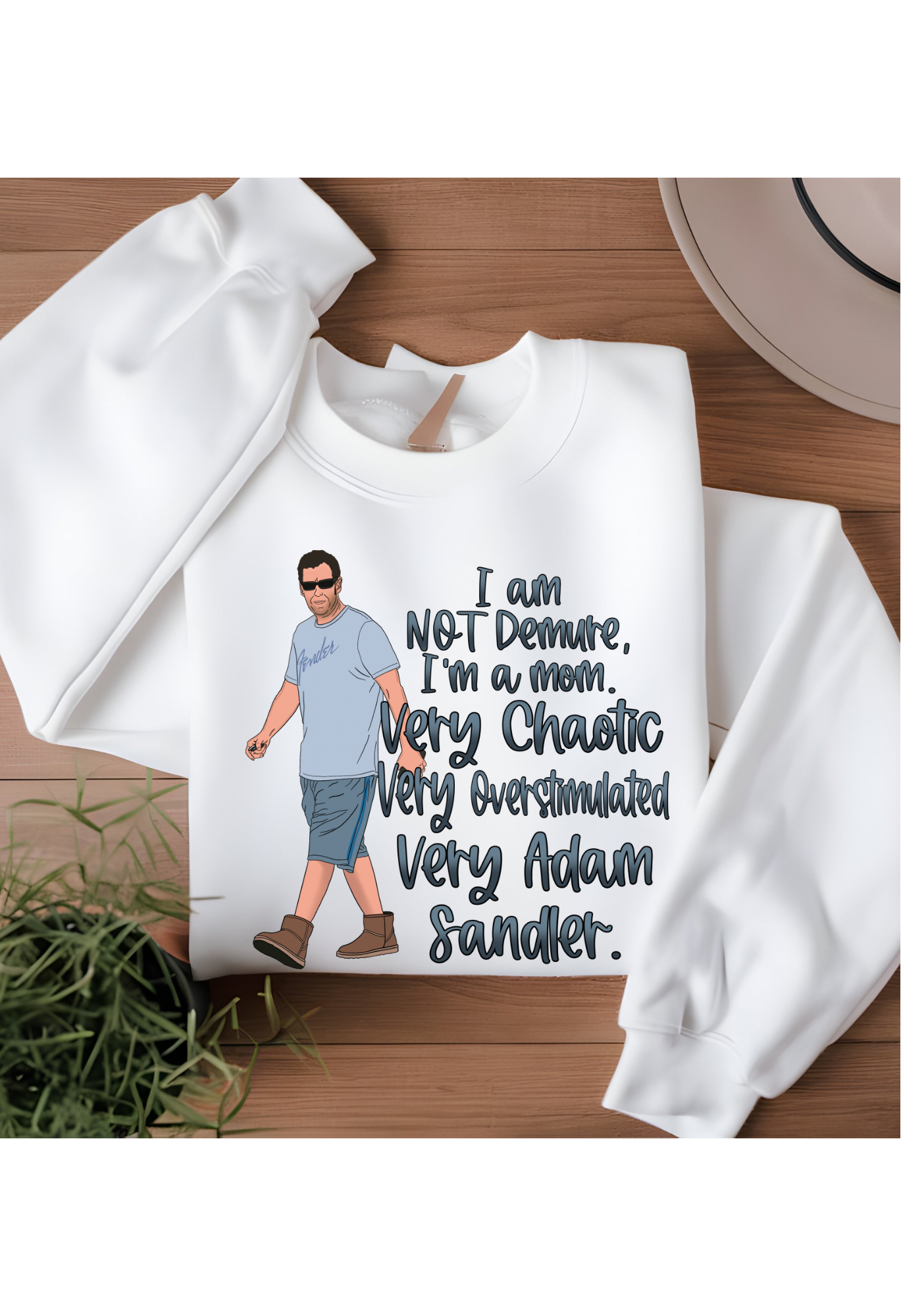 I am not demure I am a mom Very chaotic very overstimulated very Adam Sandler