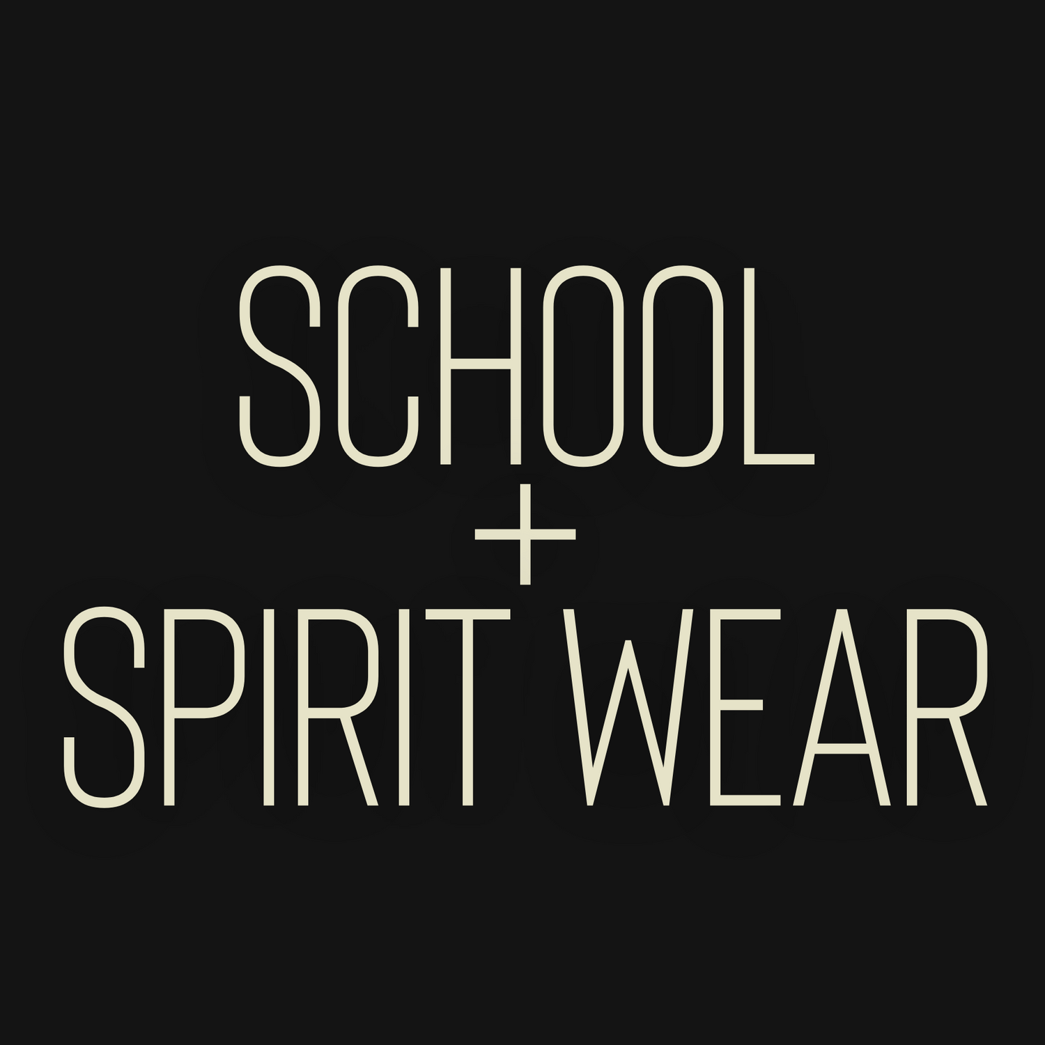 SCHOOL + SPIRIT WEAR