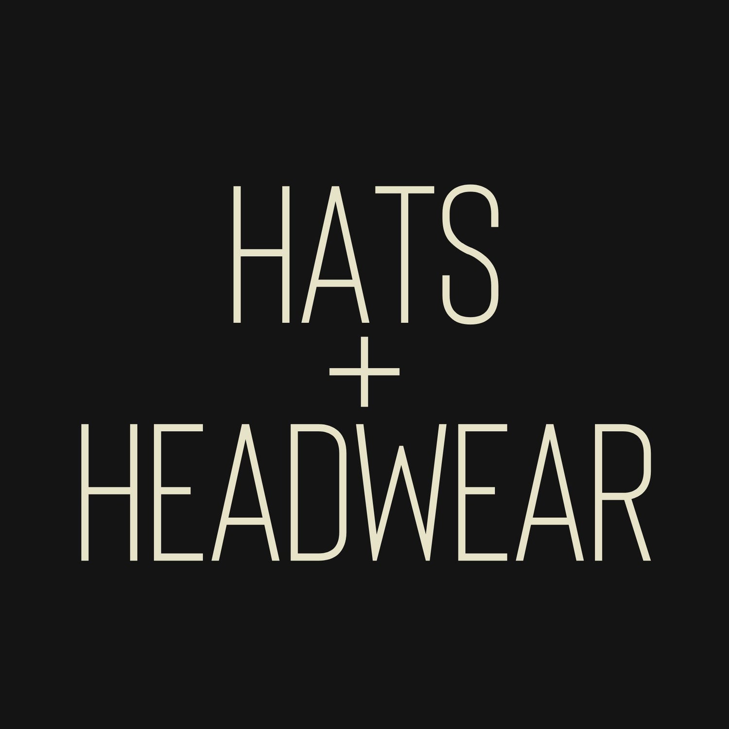 HATS + HEADWEAR