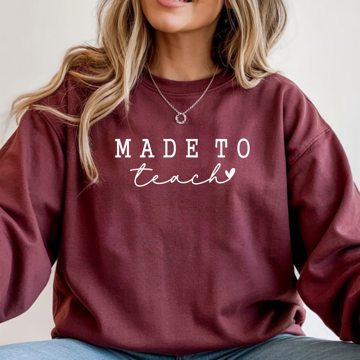 Made To Teach - Sweatshirt