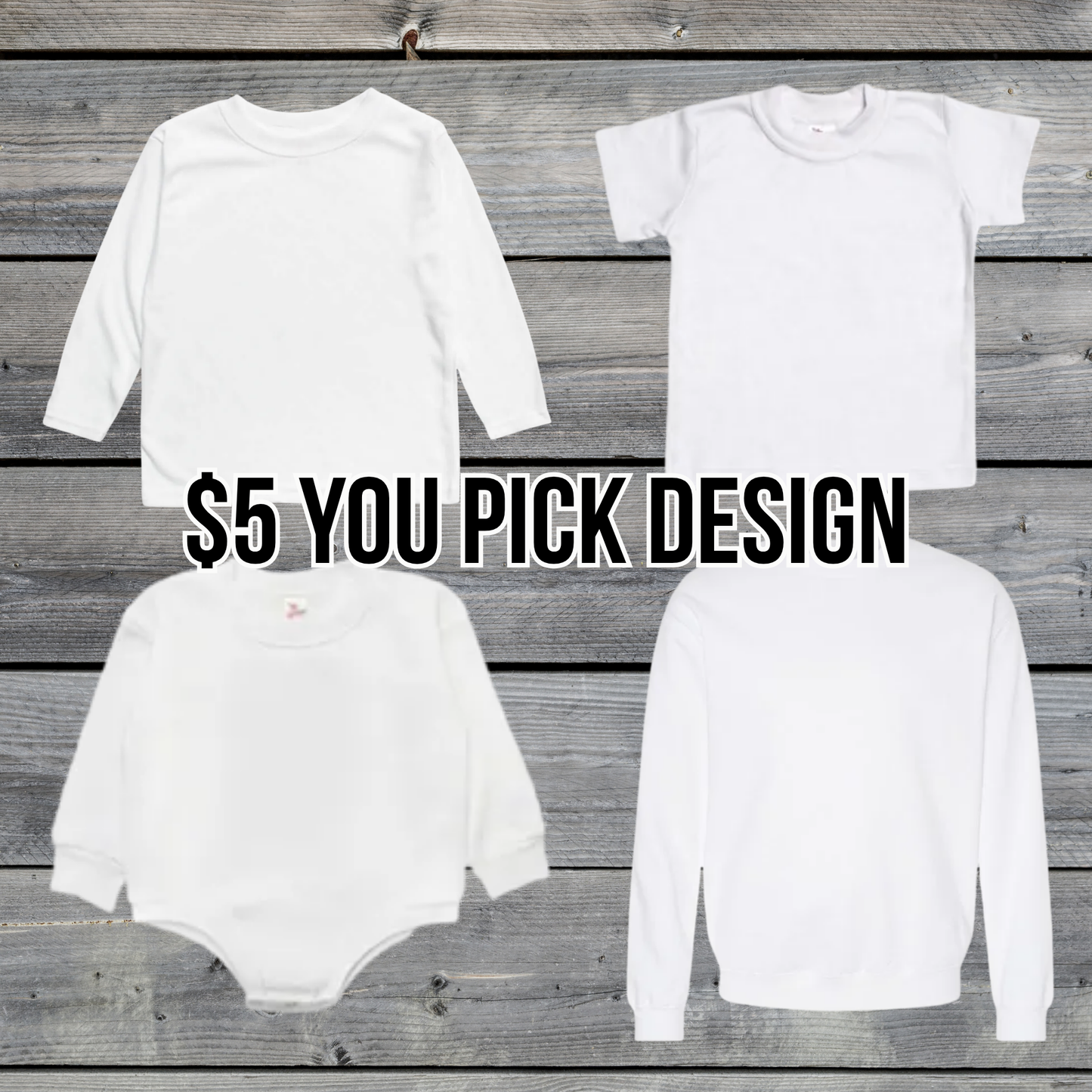 YOU PICK DESIGN - WHITE Short Sleeve/Long Sleeve/Sweatshirt