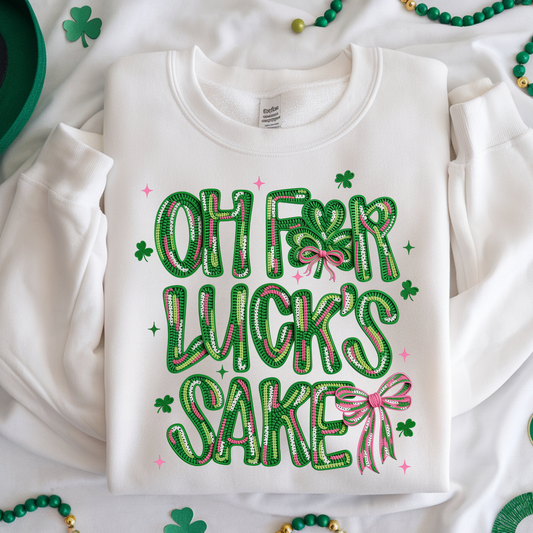 Oh For Luck's Sake - Sweatshirt