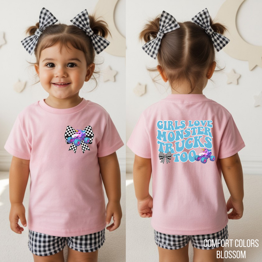 Girls Love Monster Trucks Too - Short Sleeve