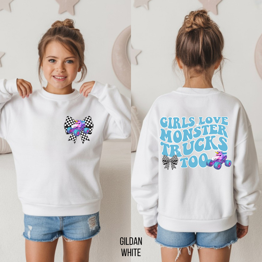 Girls Love Monster Trucks Too - Sweatshirt