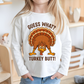 Guess What Turkey Butt - Long Sleeve