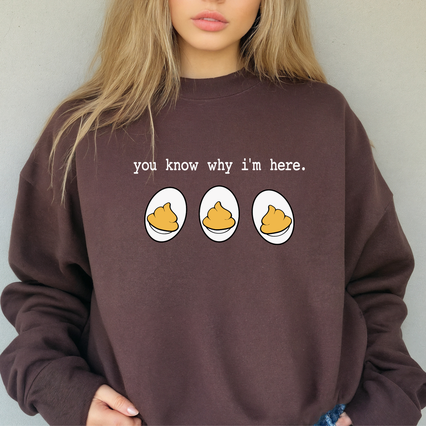 You Know Why Eggs - Sweatshirt