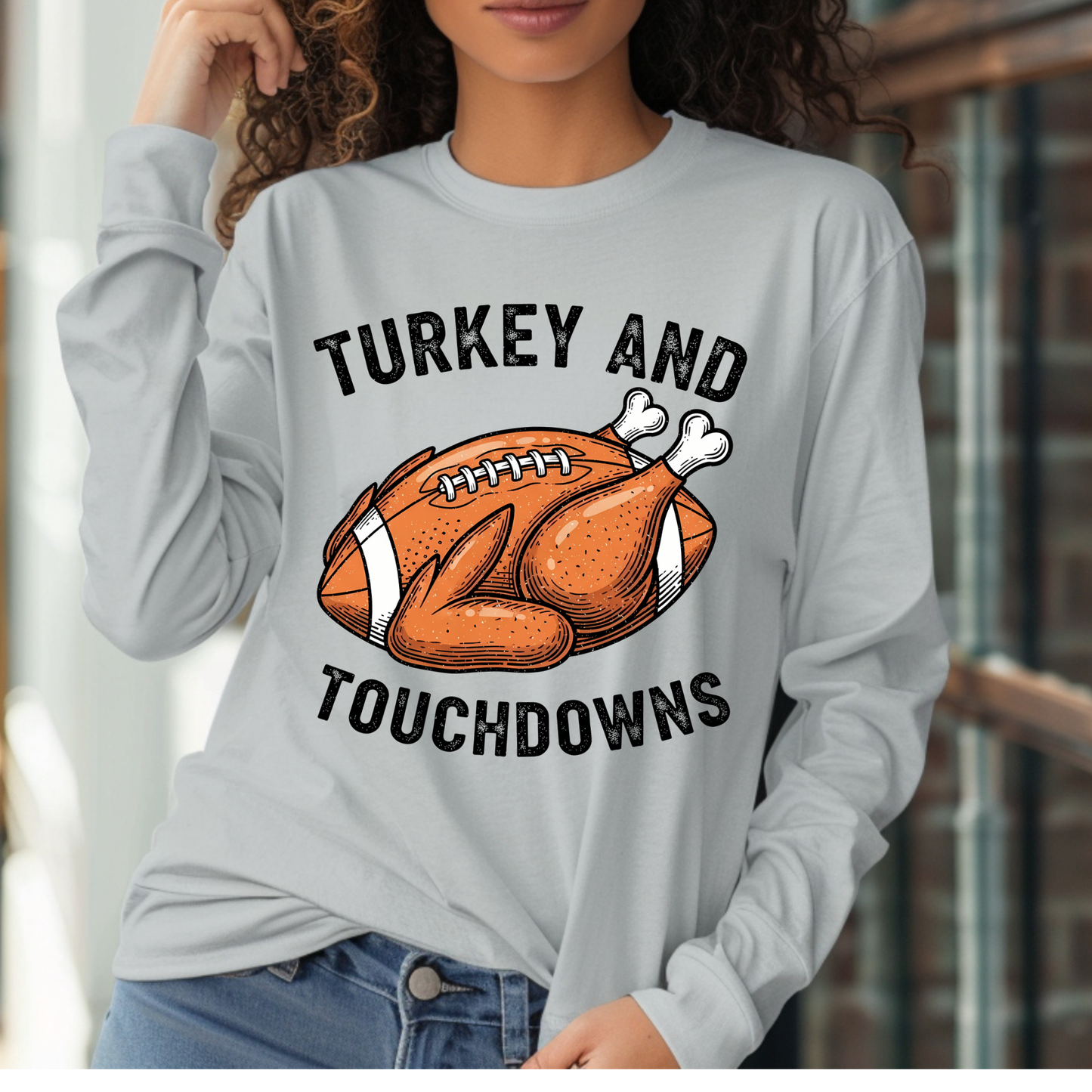 Turkey and Touchdowns - Long Sleeve