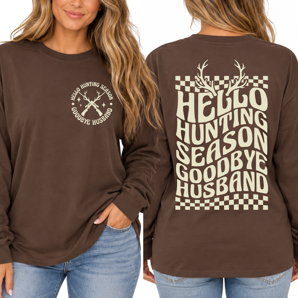 Hello Hunting Goodbye Husband - Long Sleeve