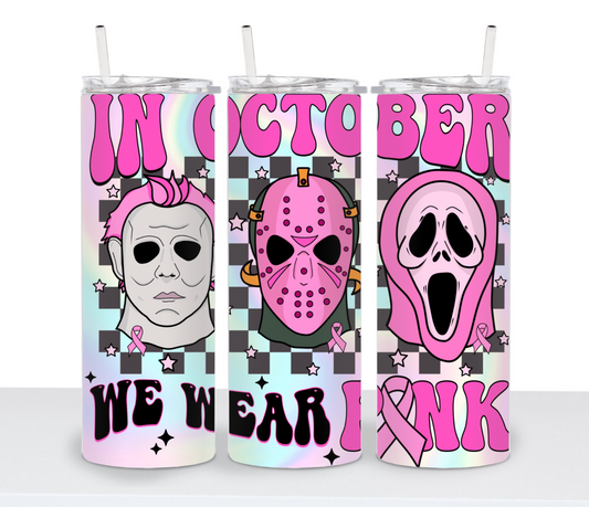 Breast Cancer In October We Wear Pink Mask 20oz Skinny Tumbler