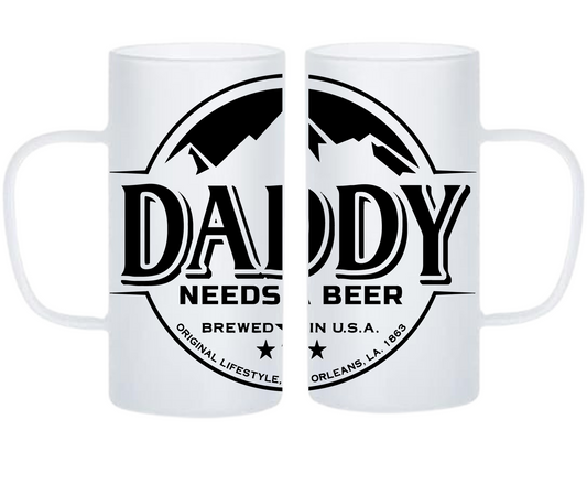 Daddy Needs A Beer Frosted Beer Glass