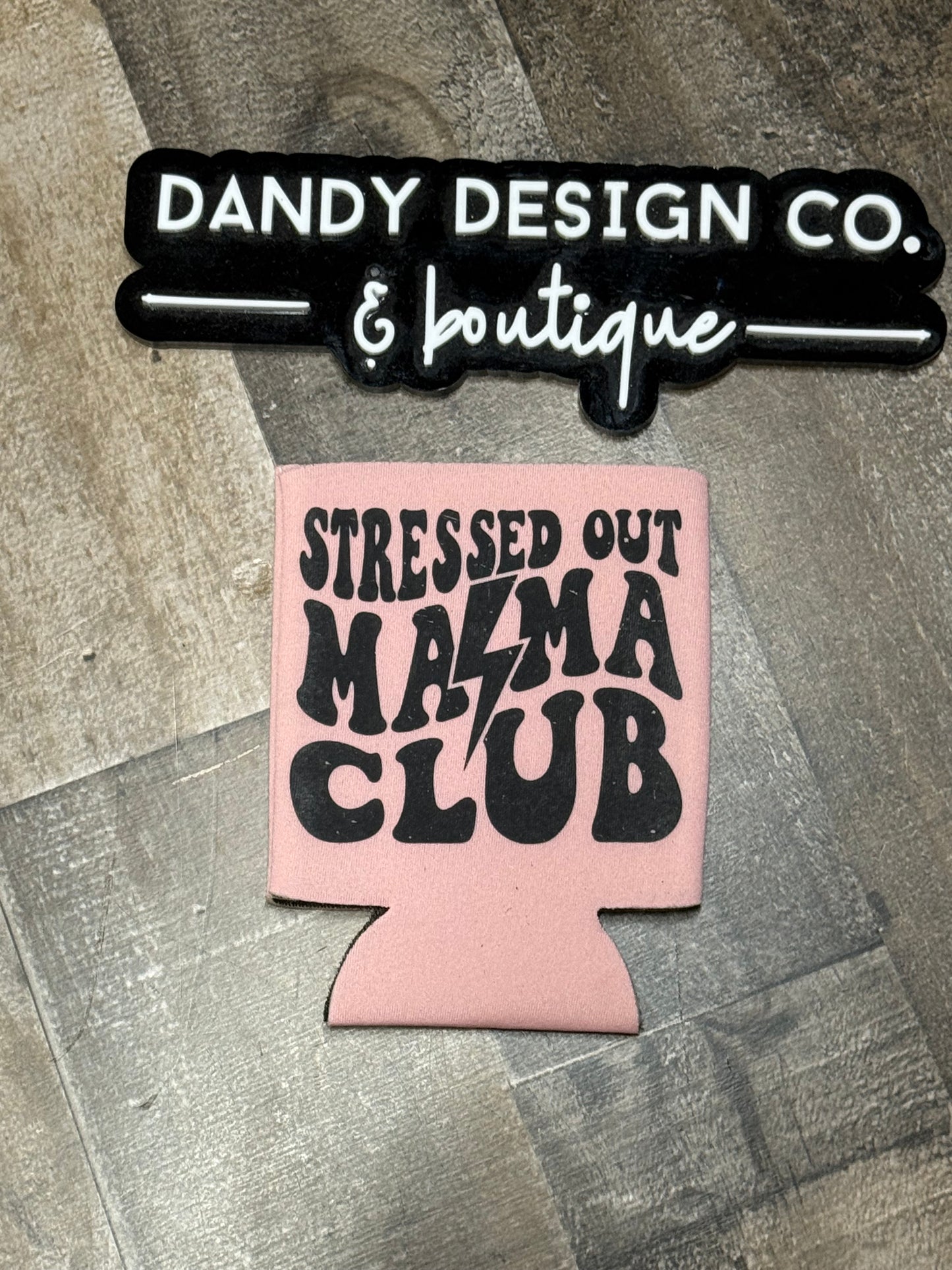 Stressed Out Mama Club Koozie
