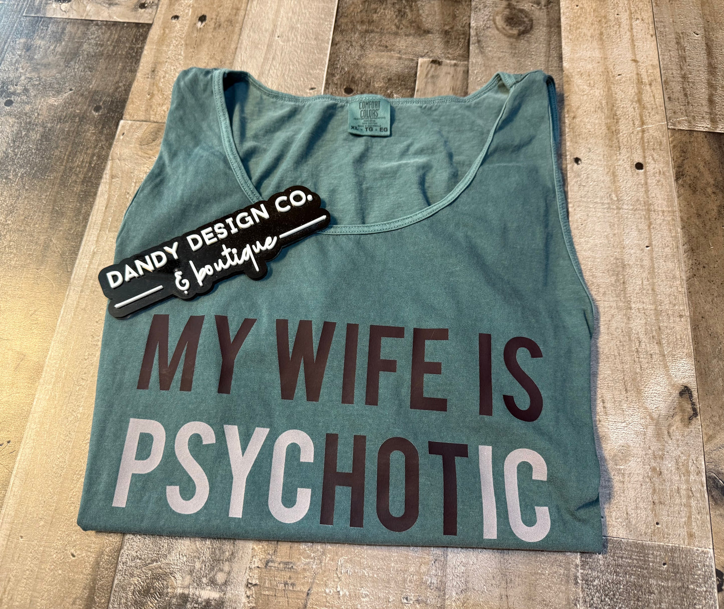 XL My Wife is PsycHOTic Tank
