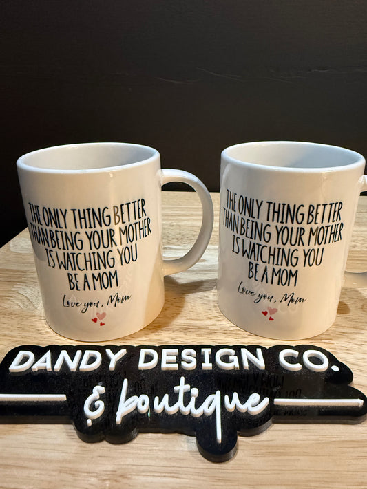 *BLOOPERS* 15oz Watching You Be A Mom Mug