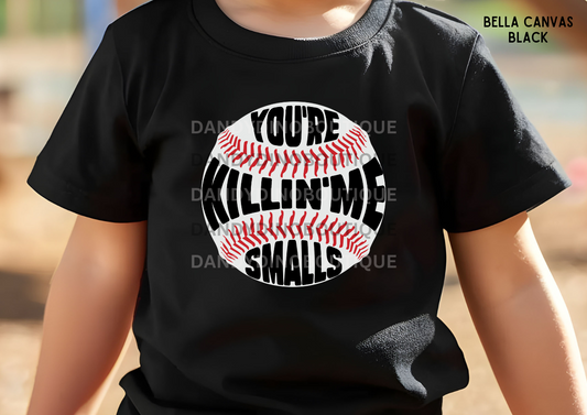 You're Killin Me Smalls Baseball Short Sleeve