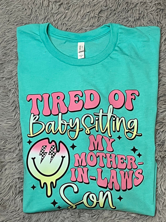 Tired of Babysitting My Mother In Law’s Son Tee